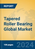 Tapered Roller Bearing Global Market Insights 2024, Analysis and Forecast to 2029, by Manufacturers, Regions, Technology, Application, Product Type- Product Image