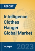 Intelligence Clothes Hanger Global Market Insights 2023, Analysis and Forecast to 2028, by Manufacturers, Regions, Technology, Product Type- Product Image