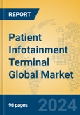Patient Infotainment Terminal Global Market Insights 2024, Analysis and Forecast to 2029, by Manufacturers, Regions, Technology, Application, Product Type- Product Image