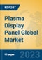 Plasma Display Panel Global Market Insights 2023, Analysis and Forecast to 2028, by Manufacturers, Regions, Technology, Application, Product Type - Product Thumbnail Image