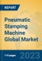 Pneumatic Stamping Machine Global Market Insights 2023, Analysis and Forecast to 2028, by Manufacturers, Regions, Technology, Application, Product Type - Product Thumbnail Image