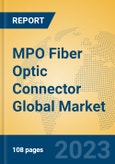 MPO Fiber Optic Connector Global Market Insights 2023, Analysis and Forecast to 2028, by Manufacturers, Regions, Technology, Application, Product Type- Product Image