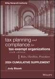 Tax Planning and Compliance for Tax-Exempt Organizations, 2024 Cumulative Supplement. Edition No. 6- Product Image