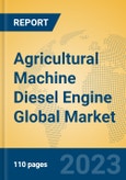 Agricultural Machine Diesel Engine Global Market Insights 2023, Analysis and Forecast to 2028, by Manufacturers, Regions, Technology, Application, Product Type- Product Image