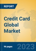 Credit Card Global Market Insights 2023, Analysis and Forecast to 2028, by Market Participants, Regions, Technology, Application, Product Type- Product Image