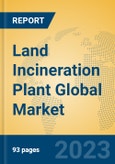 Land Incineration Plant Global Market Insights 2023, Analysis and Forecast to 2028, by Manufacturers, Regions, Technology, Application, Product Type- Product Image