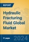 Hydraulic Fracturing Fluid Global Market Insights 2024, Analysis and Forecast to 2029, by Manufacturers, Regions, Technology, Application, Product Type - Product Image