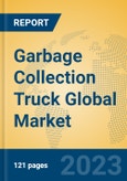 Garbage Collection Truck Global Market Insights 2023, Analysis and Forecast to 2028, by Manufacturers, Regions, Technology, Application, Product Type- Product Image