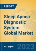 Sleep Apnea Diagnostic System Global Market Insights 2023, Analysis and Forecast to 2028, by Manufacturers, Regions, Technology, Application, Product Type- Product Image