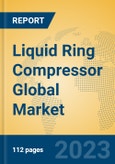 Liquid Ring Compressor Global Market Insights 2023, Analysis and Forecast to 2028, by Manufacturers, Regions, Technology, Application, Product Type- Product Image