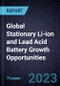 Global Stationary Li-ion and Lead Acid Battery Growth Opportunities - Product Image