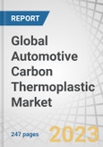 Global Automotive Carbon Thermoplastic Market by Resin Type (PA, PEEK, PPS, PC, PP), Application (Exterior, Interior, Chassis, Powertrain & UTH), and Region (North America, Europe, APAC, Latin America, MEA) - Forecast to 2028- Product Image