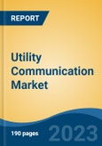 Utility Communication Market - Global Industry Size, Share, Trends, Opportunity, and Forecast, 2018-2028F- Product Image