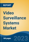 Video Surveillance Systems Market - Global Industry Size, Share, Trends, Opportunity, and Forecast, 2018-2028F- Product Image