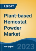 Plant-based Hemostat Powder Market - Global Industry Size, Share, Trends, Opportunity, and Forecast, 2018-2028F- Product Image