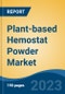 Plant-based Hemostat Powder Market - Global Industry Size, Share, Trends, Opportunity, and Forecast, 2018-2028F - Product Thumbnail Image