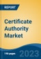 Certificate Authority Market - Global Industry Size, Share, Trends, Opportunity, and Forecast, 2018-2028F - Product Thumbnail Image