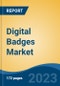 Digital Badges Market - Global Industry Size, Share, Trends, Opportunity, and Forecast, 2018-2028F - Product Image