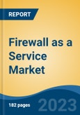 Firewall as a Service Market - Global Industry Size, Share, Trends, Opportunity, and Forecast, 2018-2028F- Product Image