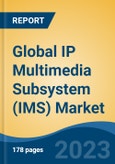 Global IP Multimedia Subsystem (IMS) Market - Global Industry Size, Share, Trends, Opportunity, and Forecast, 2018-2028F- Product Image