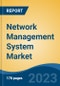 Network Management System Market - Global Industry Size, Share, Trends, Opportunity, and Forecast, 2018-2028F - Product Image