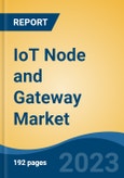 IoT Node and Gateway Market - Global Industry Size, Share, Trends, Opportunity, and Forecast, 2018-2028F- Product Image
