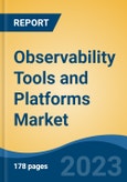 Observability Tools and Platforms Market - Global Industry Size, Share, Trends, Opportunity, and Forecast, 2018-2028F- Product Image