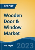 Wooden Door & Window Market - Global Industry Size, Share, Trends, Opportunity, and Forecast, 2018-2028F- Product Image