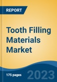 Tooth Filling Materials Market - Global Industry Size, Share, Trends, Opportunity, and Forecast, 2018-2028F- Product Image