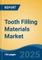 Tooth Filling Materials Market - Global Industry Size, Share, Trends, Opportunity, and Forecast, 2018-2028F - Product Image