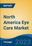 North America Eye Care Market, By Region, Competition Forecast and Opportunities, 2018-2028F- Product Image