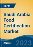 Saudi Arabia Food Certification Market, By Region, Competition Forecast and Opportunities, 2018-2028F- Product Image