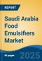 Saudi Arabia Food Emulsifiers Market, By Region, Competition Forecast and Opportunities, 2018-2028F - Product Thumbnail Image