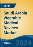 Saudi Arabia Wearable Medical Devices Market, By Region, Competition, Forecast & Opportunities, 2019-2029F- Product Image