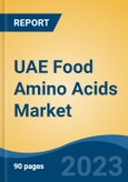 UAE Food Amino Acids Market, By Region, Competition Forecast and Opportunities, 2018-2028F- Product Image