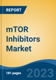 mTOR Inhibitors Market - Global Industry Size, Share, Trends, Opportunity, and Forecast, 2018-2028F- Product Image