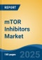 mTOR Inhibitors Market - Global Industry Size, Share, Trends, Opportunity, and Forecast, 2018-2028F - Product Thumbnail Image