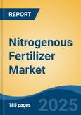 Nitrogenous Fertilizer Market - Global Industry Size, Share, Trends, Opportunity, and Forecast, 2018-2028F- Product Image