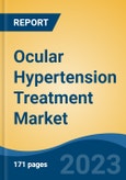 Ocular Hypertension Treatment Market - Global Industry Size, Share, Trends, Opportunity, and Forecast, 2018-2028F- Product Image