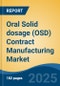 Oral Solid dosage (OSD) Contract Manufacturing Market - Global Industry Size, Share, Trends, Opportunity, and Forecast, 2018-2028F - Product Image