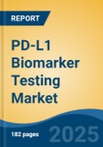 PD-L1 Biomarker Testing Market - Global Industry Size, Share, Trends, Opportunity, and Forecast, 2018-2028F- Product Image