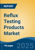 Reflux Testing Products Market - Global Industry Size, Share, Trends, Opportunity, and Forecast, 2020-2030F- Product Image