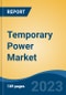 Temporary Power Market - Global Industry Size, Share, Trends, Opportunity, and Forecast, 2018-2028F - Product Thumbnail Image