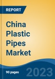 China Plastic Pipes Market, By Region, Competition Forecast and Opportunities, 2018-2028F- Product Image