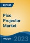 Pico Projector Market - Global Industry Size, Share, Trends, Opportunity, and Forecast, 2018-2028F - Product Image