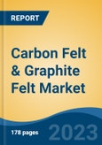 Carbon Felt & Graphite Felt Market - Global Industry Size, Share, Trends, Opportunity, and Forecast, 2018-2028F- Product Image