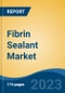 Fibrin Sealant Market - Global Industry Size, Share, Trends, Opportunity, and Forecast, 2018-2028F - Product Thumbnail Image