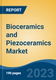 Bioceramics and Piezoceramics Market - Global Industry Size, Share, Trends, Opportunity, and Forecast, 2018-2028F- Product Image