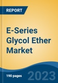 E-Series Glycol Ether Market - Global Industry Size, Share, Trends, Opportunity, and Forecast, 2018-2028F- Product Image