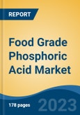 Food Grade Phosphoric Acid Market - Global Industry Size, Share, Trends, Opportunity, and Forecast, 2018-2028F- Product Image